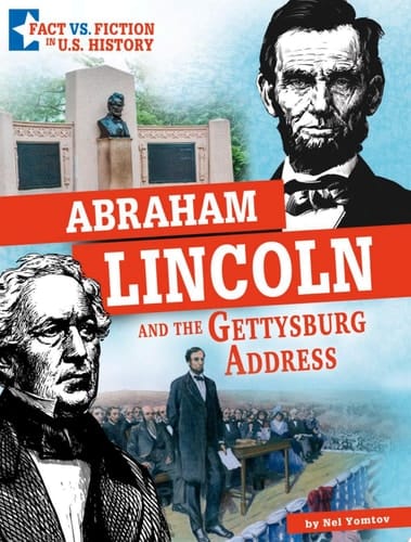 Cover of Abraham Lincoln and the Gettysburg Address Separating Fact from Fiction