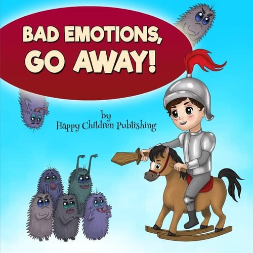 Cover of Bad Emotions, Go Away!