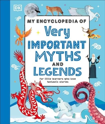 Cover of My Encyclopedia of Very Important Myths and Legends For Little Learners Who Love Fantastic Stories