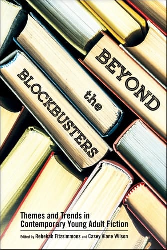 Cover of Beyond the Blockbusters Themes and Trends in Contemporary Young Adult Fiction