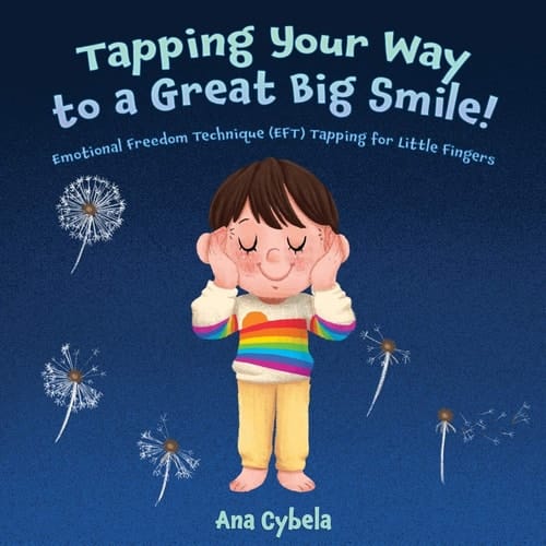 Cover of Tapping Your Way to a Great Big Smile! Emotional Freedom Technique (EFT) Tapping for Little Fingers