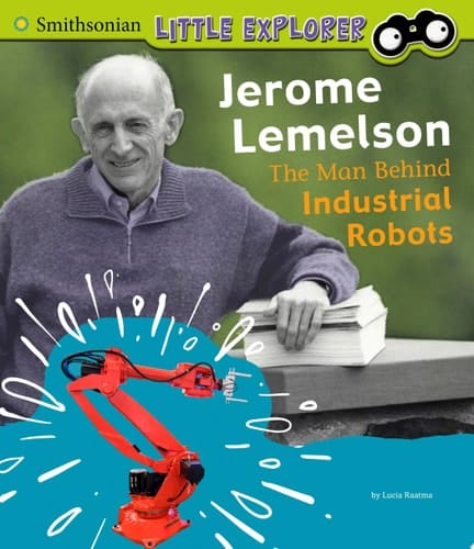 Cover of Jerome Lemelson The Man Behind Industrial Robots