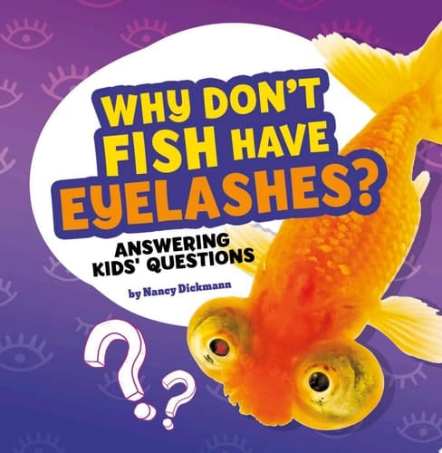 Cover of Why Don't Fish Have Eyelashes? Answering Kids' Questions