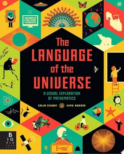Cover of The Language of the Universe: A Visual Exploration of Mathematics