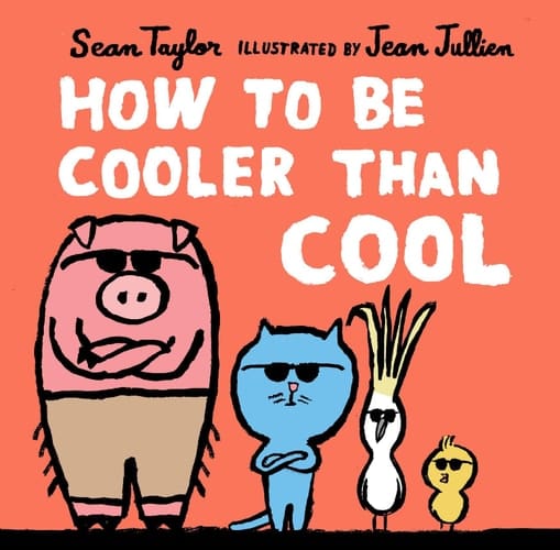 Cover of How to Be Cooler Than Cool