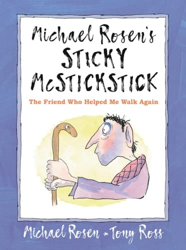 Cover of Sticky McStickstick: The Friend Who Helped Me Walk Again