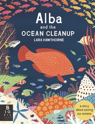 Cover of Alba and the Ocean Cleanup: A Story about Saving Our Oceans