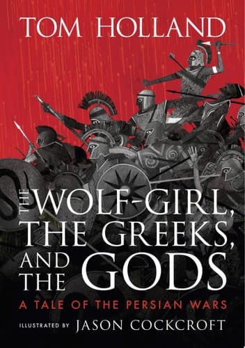 Cover of The Wolf-Girl, the Greeks, and the Gods: A Tale of the Persian Wars