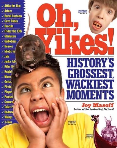 Cover of Oh, Yikes! History's Grossest, Wackiest Moments