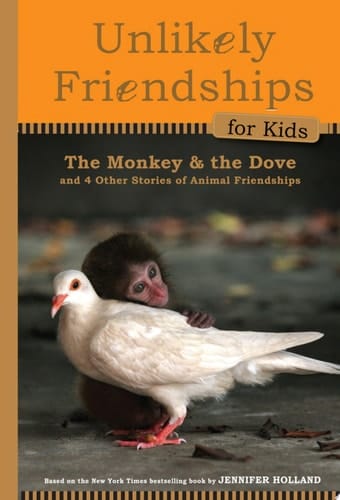 Cover of Unlikely Friendships for Kids: The Monkey & the Dove And Four Other Stories of Animal Friendships