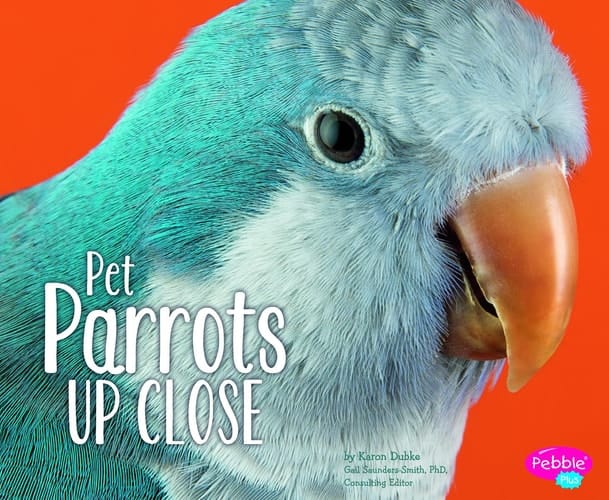 Cover of Pet Parrots Up Close
