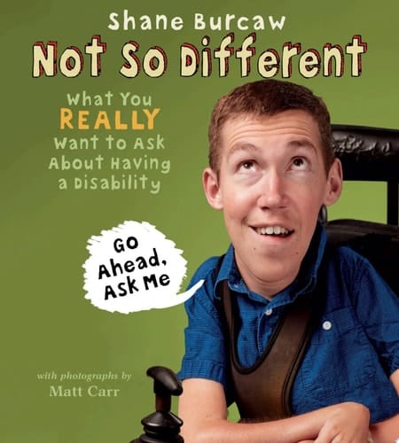 Cover of Not So Different: What You Really Want to Ask About Having a Disability