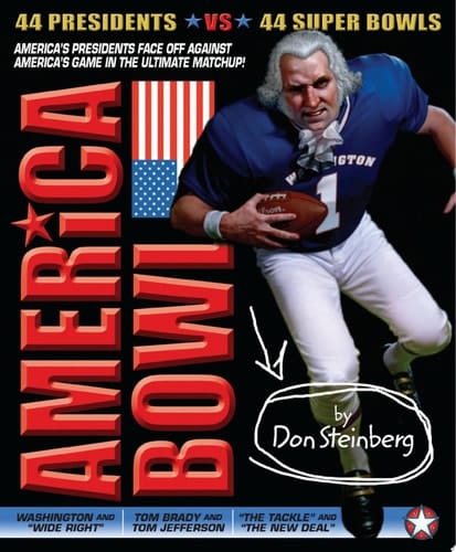 Cover of America Bowl 44 Presidents vs. 44 Super Bowls in the ultimate matchup!