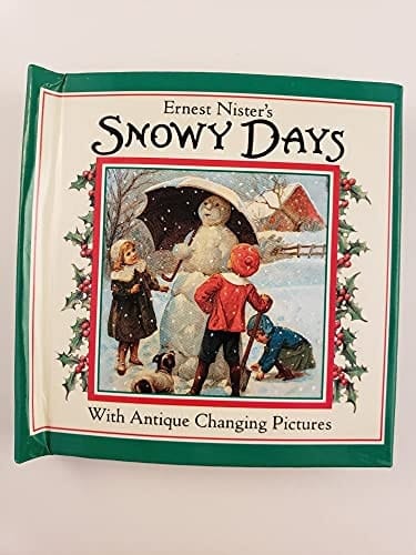 Cover of Ernest Nister's Snowy Days With Antique Changing Pictures