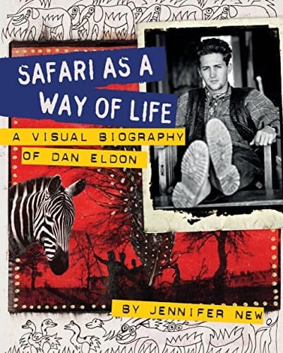 Cover of Safari as a Way of Life A Visual Biography of Dan Eldon