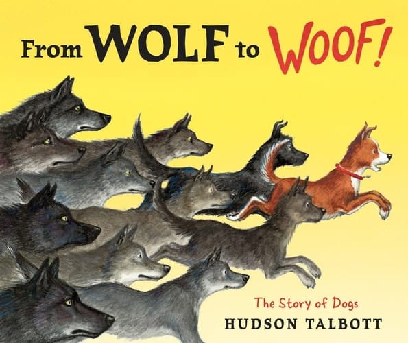 Cover of From Wolf to Woof: The Story of Dogs