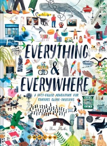 Cover of Everything & Everywhere: A Fact-Filled Adventure for Curious Globe-Trotters