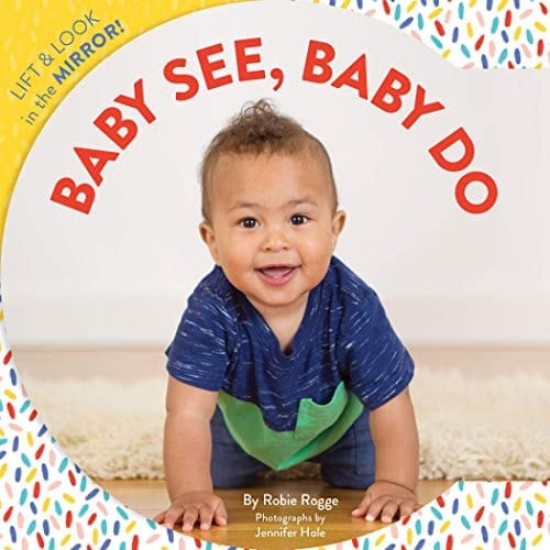 Cover of Baby See, Baby Do Lift & look in the mirror!