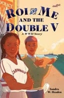 Cover of Roi and Me and the Double V A WWII Story