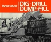Cover of Dig, Drill, Dump, Fill