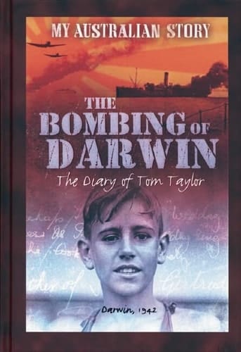 Cover of The Bombing of Darwin: The Diary of Tom Taylor, Darwin, 1942
