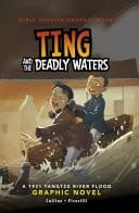 Cover of Ting and the Deadly Waters: A 1931 Yangtze River Flood Graphic Novel