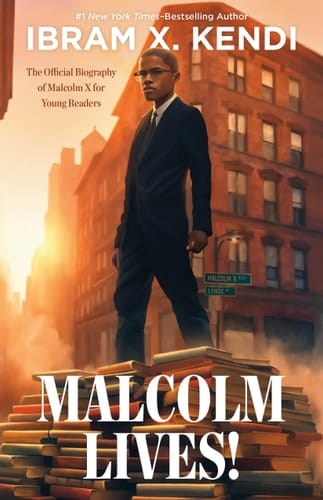 Cover of Malcolm Lives! The Official Biography of Malcolm X for Young Readers