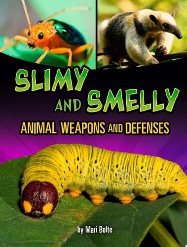 Cover of Slimy and Smelly Animal Weapons and Defenses