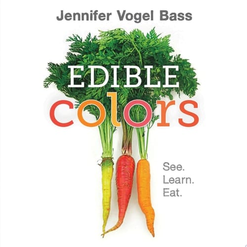 Cover of Edible Colors See, Learn, Eat