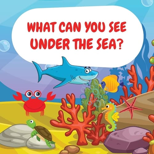 Cover of What Can You See Under the Sea?