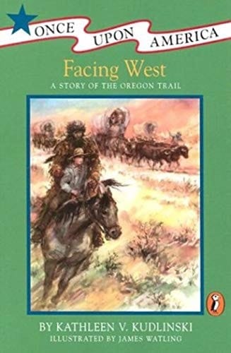 Cover of Facing West A Story of the Oregon Trail