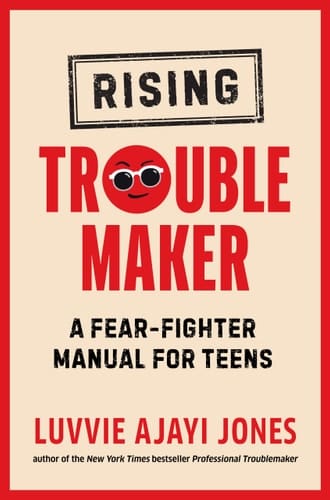 Cover of Rising Troublemaker: A Fear-Fighter Manual for Teens