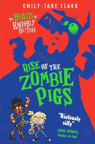 Cover of The Beasts of Knobbly Bottom: Rise of the Zombie Pigs