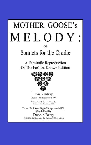 Cover of Mother Goose's Melody Or Sonnets for the Cradle A Facsimile Reproduction of the Olldest Known Edition