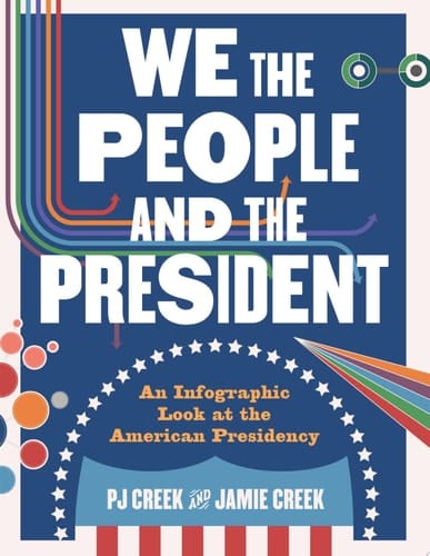 Cover of We the People and the President: An Infographic Look at the American Presidency