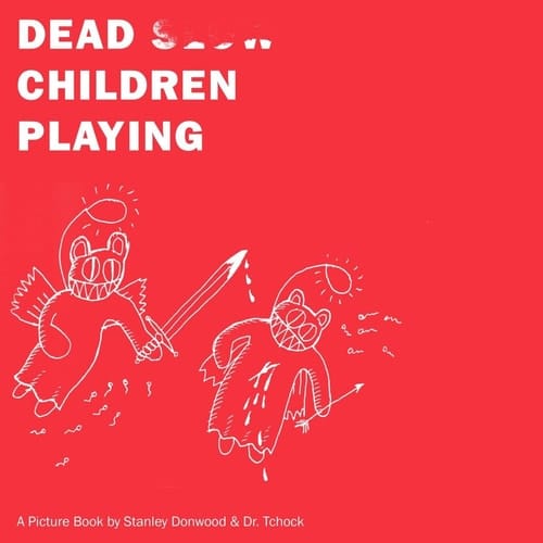 Cover of Dead Children Playing: A Picture Book