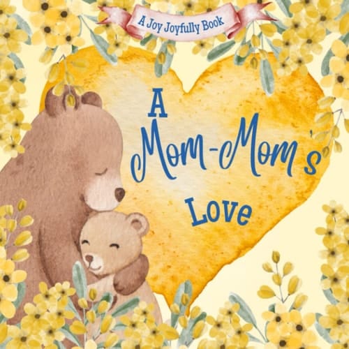 Cover of A Mom-Mom's Love: A Rhyming Picture Book for Children and Grandparents