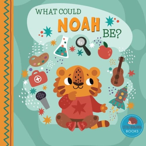 Cover of What Could Noah Be?: A Personalized Picture Book for Young Children