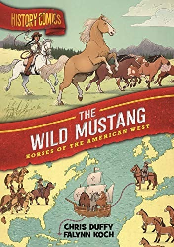 Cover of History Comics: The Wild Mustang Horses of the American West