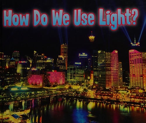 Cover of How Do We Use Light?