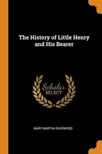 Cover of The History of Little Henry and His Bearer