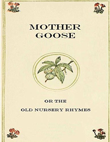 Cover of Mother Goose Or the Old Nursery Rhymes