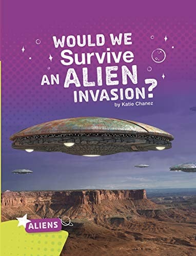 Cover of Would We Survive an Alien Invasion?