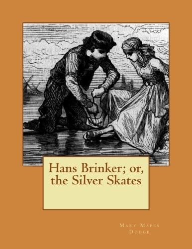 Cover of Hans Brinker Or the Silver Skates