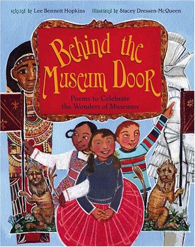 Cover of Behind the Museum Door: Poems to Celebrate the Wonders of Museums