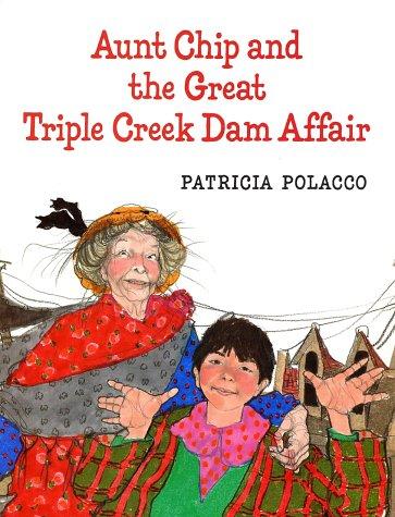 Cover of Aunt Chip and the Great Triple Creek Dam Affair