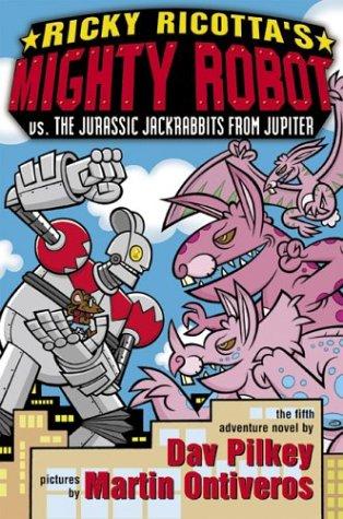 Cover of Ricky Ricotta's Mighty Robot Vs. the Jurassic Jackrabbits from Jupiter