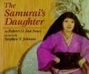 Cover of The Samurai's Daughter: A Japanese Legend