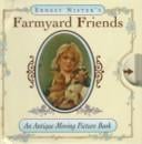 Cover of Ernest Nister's Farmyard Friends: An Antique Moving Picture Book