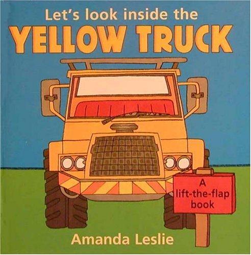 Cover of Let's Look Inside the Yellow Truck